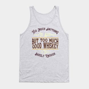 Good whiskey Tank Top